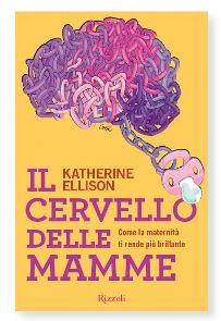 Il cervello delle mamme Katherine Ellison