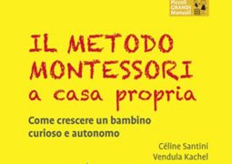 "Il metodo Montessori a casa Propria" il libro per mamme e papà